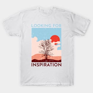 Looking for Inspiration T-Shirt